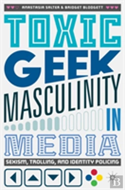 Bertrand.pt - Toxic Geek Masculinity In Media