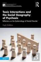 Toxic Interactions And The Social Geography Of Psychosis