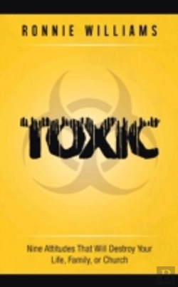 Bertrand.pt - Toxic: Nine Attitudes That Will Destroy Your Life, Family, Or Church