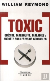 Toxic ; Obésité, Malbouffe, Maladies : Enquête Sur Les Vrais Coupables