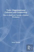 Toxic Organizational Cultures And Leadership