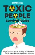 Toxic People Survival Guide: How To Deal