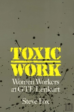 Bertrand.pt - Toxic Work Â€“ Women Workers At Gte Lenkurt