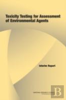 Toxicity Testing For Assessment Of Environmental Agents
