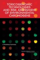 Toxicogenomic Technologies And Risk Assessment Of Environmental Carcinogens