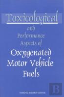 Toxicological And Performance Aspects Of Oxygenated Motor Vehicle Fuels