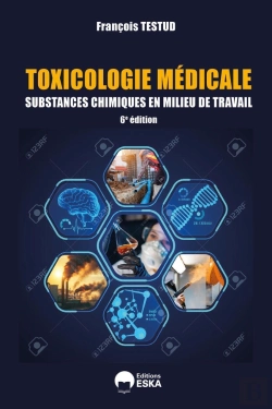 Bertrand.pt - Toxicologie Médicale : Substances Chimiques En Milieu De Travail (6e Édition)
