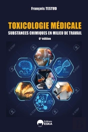 Toxicologie Médicale : Substances Chimiques En Milieu De Travail (6e Édition)