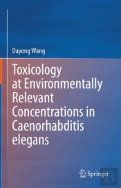 Toxicology At Environmentally Relevant Concentrations In Caenorhabditis Elegans