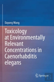 Toxicology At Environmentally Relevant Concentrations In Caenorhabditis Elegans