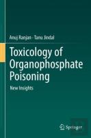 Toxicology Of Organophosphate Poisoning
