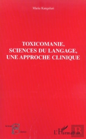 Toxicomanie, Sciences Du Langage, Une Approche Clinique