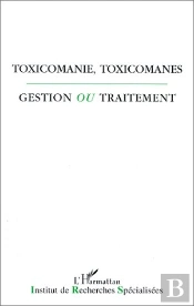 Toxicomanie, Toxicomanes ; Gestion Ou Traitement