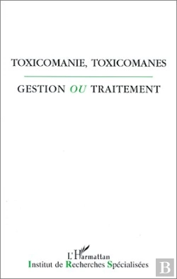 Bertrand.pt - Toxicomanie, Toxicomanes ; Gestion Ou Traitement