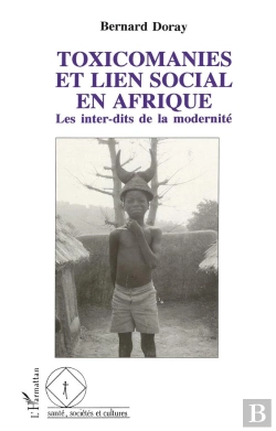 Bertrand.pt - Toxicomanies Et Lien Social En Afrique : Les Interdits De La Modernité
