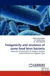 Toxigenicity And Virulence Of Some Food Born Bacteria