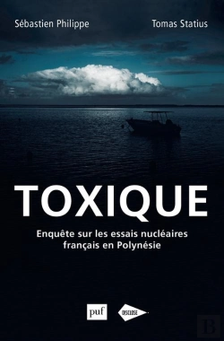 Bertrand.pt - Toxique ; Enquête Sur Les Essais Nucléaires Français En Polynésie