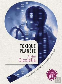 Bertrand.pt - Toxique Planète ; Le Scandale Invisible Des Maladies Chroniques