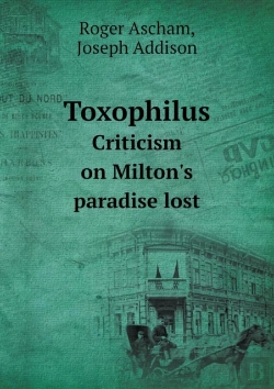 Bertrand.pt - Toxophilus Criticism On Milton'S Paradise Lost