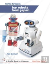 Toy Robots From Japan: Techno Fantasies