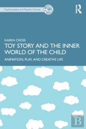 Toy Story And The Inner World Of The Child