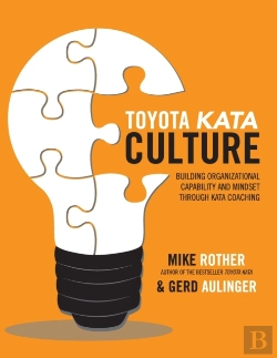 Bertrand.pt - Toyota Kata Culture: Building Organizational Capability And Mindset Through Kata Coaching