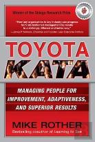 Toyota Kata: Managing People For Improvement, Adaptiveness And Superior Results