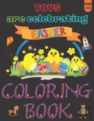 Toys Are Celebrating Easter Coloring Book