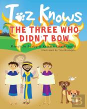 Toz Knows The Three Who Didn'T Bow