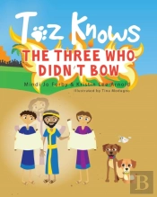 Toz Knows The Three Who Didn'T Bow