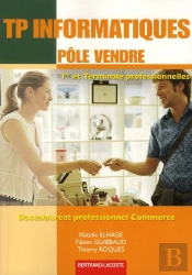 Tp Informatique, Pôle Vendre ; 1ère Et Terminale Professionelles Commerce ; Manuel De L'Élève