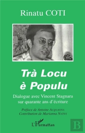 Tra Locu E Populu ; Dialogue Avec Vincent Stagnara Sur Quarante Ans D'Ecriture