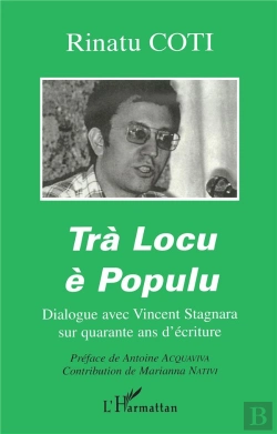 Bertrand.pt - Tra Locu E Populu ; Dialogue Avec Vincent Stagnara Sur Quarante Ans D'Ecriture