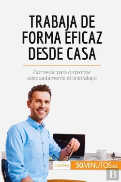 Bertrand.pt - Trabaja De Forma Eficaz Desde Casa : Consejos Para Organizar Adecuadamente El Teletrabajo
