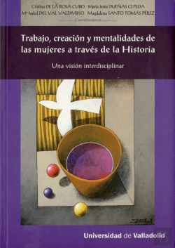 Bertrand.pt - Trabajo, Creación Y Mentalidades De Las Mujeres A Través De La Historia. Una Visión Interdisciplinar