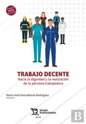 Trabajo Decente Hacia La Dignidad Y La Realizacion De La Pe