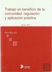Trabajo En Beneficio De La Comunidad: Regulacion Y Aplicacion Practica.