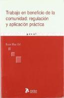 Trabajo En Beneficio De La Comunidad: Regulacion Y Aplicacion Practica.