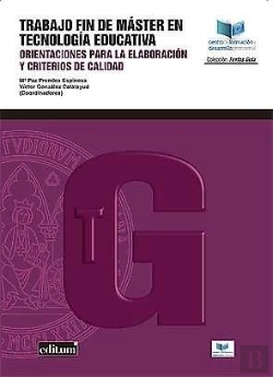 Bertrand.pt - Trabajo Fin De Máster En Tecnología Educativa: Orientaciones Para La Elaboración Y Criterios De Cali