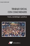 Trabajo Social Con Comunidades. Teoría, Metodología Y Prácticas