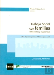Trabajo Social Con Familias. Reflexiones Y Sugerencias. Sobre El Ejercicio Profesional Del Trabajado