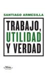 Trabajo, Utilidad Y Verdad
