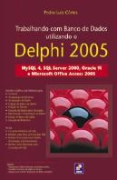 Trabalhando com Banco de Dados Utilizando o Delphi 2005