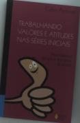 Trabalhando Valores e Atitudes nas Séries Iniciais