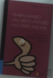 Trabalhando Valores e Atitudes nas Séries Iniciais