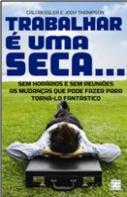 Trabalhar é Uma Seca...