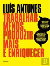 Trabalhar Menos, Produzir Mais e Enriquecer