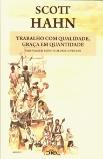 Trabalho com Qualidade, Graça em Quantidade