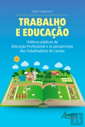 Trabalho E Educação Políticas Públicas De Educação Profissional E As Perspectivas Dos Trabalhadores Do Campo