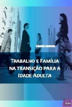 Bertrand.pt - Trabalho e Família na Transição para a Idade Adulta